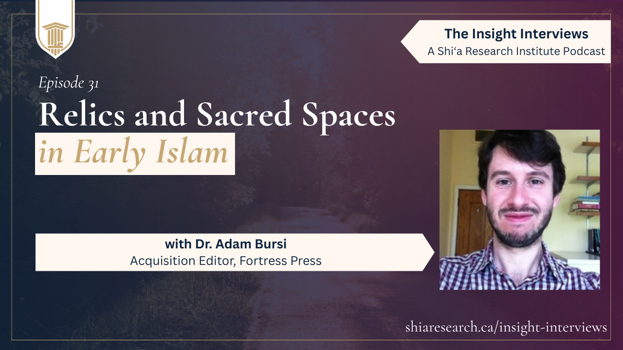 Episode 31 – Relics and Sacred Spaces in Early Islam